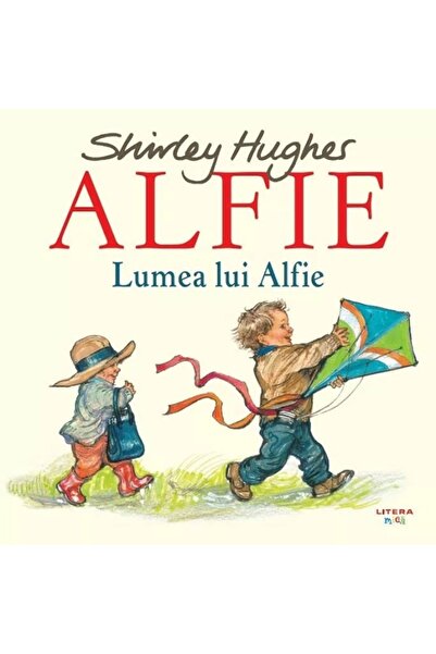 Litera Alfie. Lumea lui Alfie - Shirley Hughes