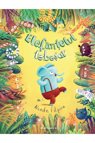 Paralela 45 Elefantelul tobosar - Monika Filipina