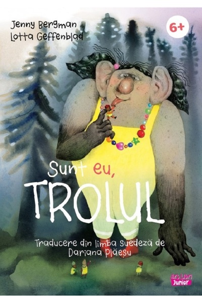 ARS LIBRI Sunt eu, trolul - Jenny Bergman, Lotta Geffenblad