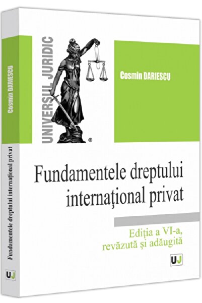 Universul Juridic Fundamentele dreptului international privat Ed.6 - Cosmin D...