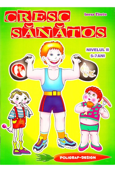 Dorinta Cresc sanatos 5-7 ani - Inesa Tautu