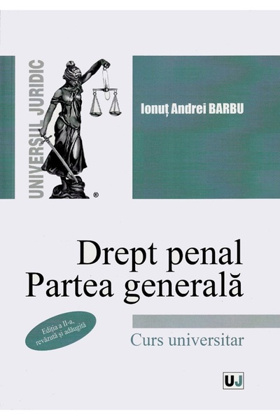 Universul Juridic Drept penal. Partea generala Ed.2 - Ionut Andrei Barbu