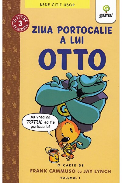 Gama Ziua portocalie a lui Otto - Frank Cammuso, Jay Lynch