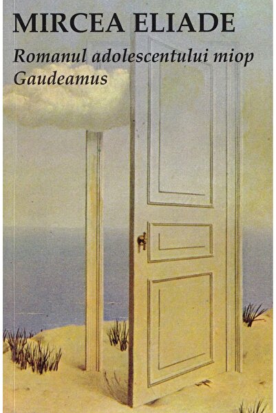 Tana Romanul adolescentului miop. Gaudeamus - Mircea Eliade