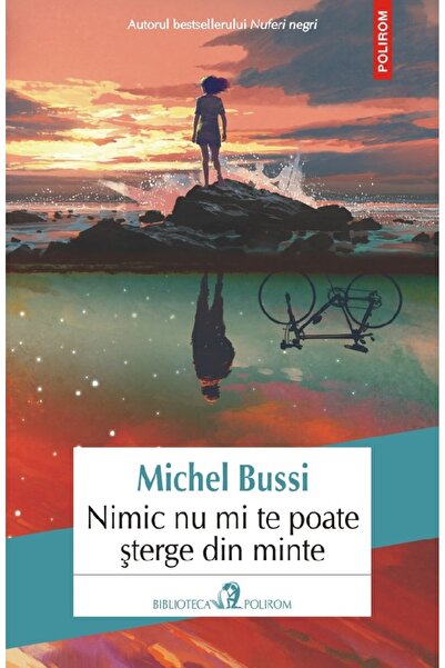 Polirom Nimic nu mi te poate sterge din minte - Michel Bussi