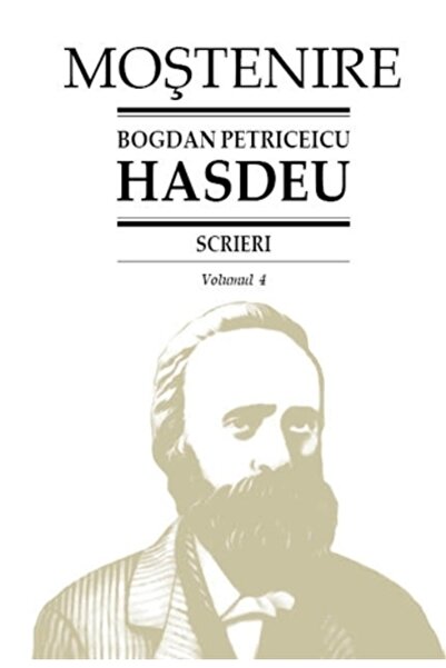 Stiinta Scrieri Vol.4 - Bogdan Petriceicu Hasdeu