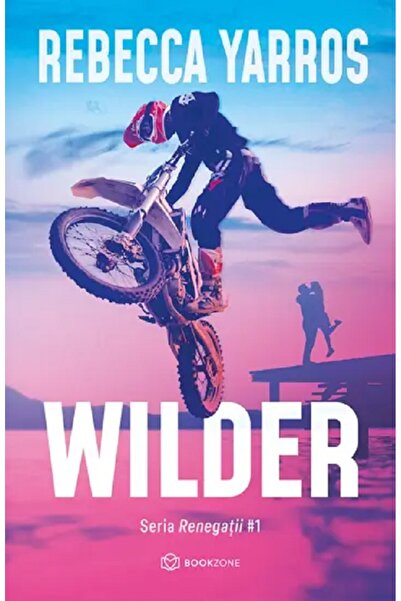 Bookzone Wilder. Seria Renegatii Vol.1 - Rebecca Yarros