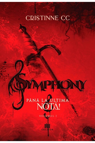 Editura Creator Symphony. Vol.1: Pana la ultima nota - Cristinne C.C.