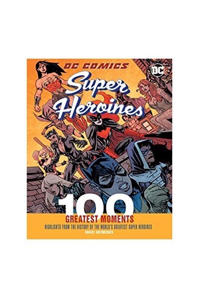 Chartwell Books DC Comics Super Heroines: 100 Greatest Moments