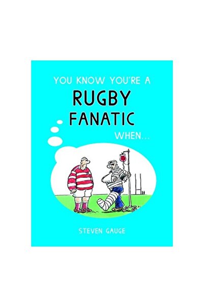 Summersdale Publishers Știi că ești fanatic de rugby când...