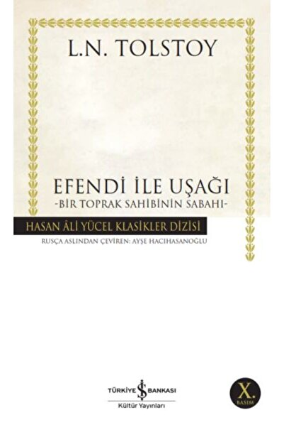 TÜRKİYE İŞ BANKASI KÜLTÜR YAYINLARI Efendi İle Uşağı (K.Kapak) LEV NİKOLAYEVİÇ TOLSTOY