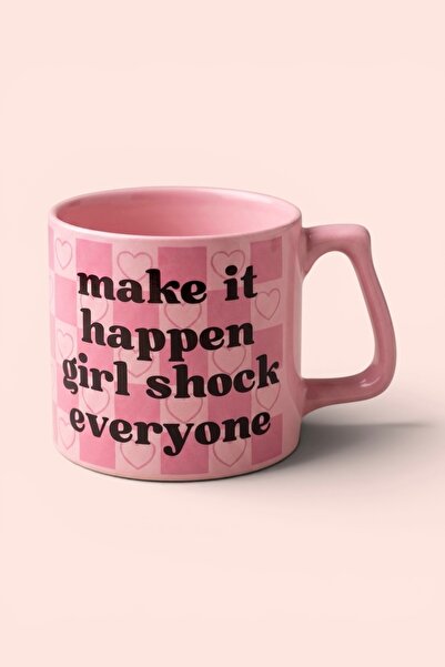Cool Stuff كوب وردي اللون زهري اللون (MAKE IT HAPPEN GIRL SHOCK ALL ALL ALL)