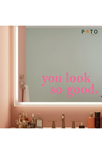 Pato Design ''You look so good.'' Pembe Ayna Etiket Sticker | 15 x 6 cm