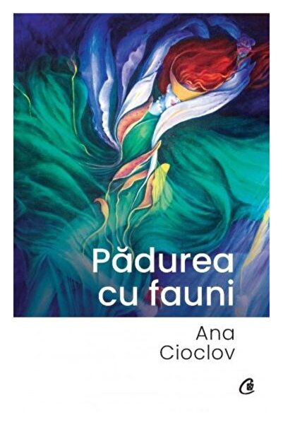 Editura Curtea Veche Padurea cu fauni, Ana Cioclov