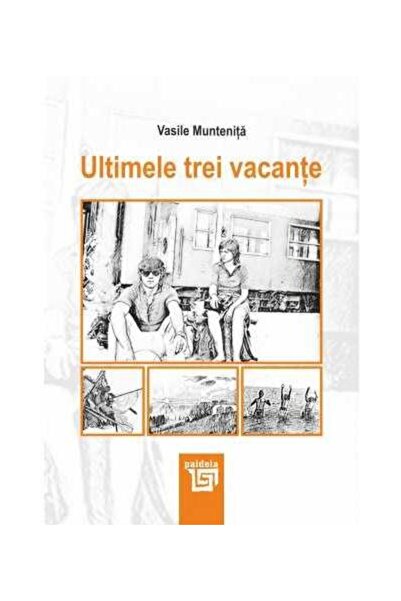 Editura Paideia Ultimele trei vacante, Vasile Muntenita