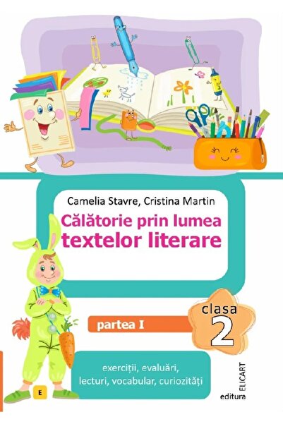 ELICART Călătorie prin lumea textelor literare. Caiet de lucru (E) Clasa a 2-...