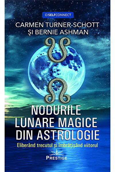 Editura Prestige Astrology’s Magical Nodes of the Moons (Romanian Edition) Pa...