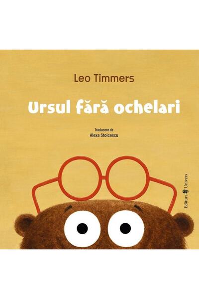 Editura Univers Ursul fara ochelari, Leo Timmers