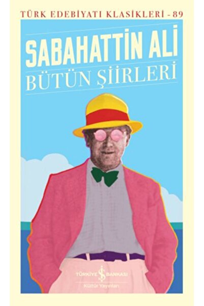 TÜRKİYE İŞ BANKASI KÜLTÜR YAYINLARI Bütün Şiirleri - Türk Edebiyatı Klasikleri