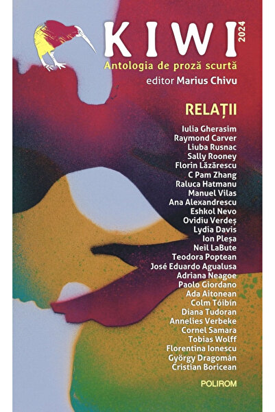 Editura Polirom Kiwi, 2024. Short Story Anthology, Marius Chivu - Polirom Pub...
