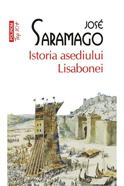 Editura Polirom The History of the Siege of Lisbon Top 10+ No. 417, Jose Sara...
