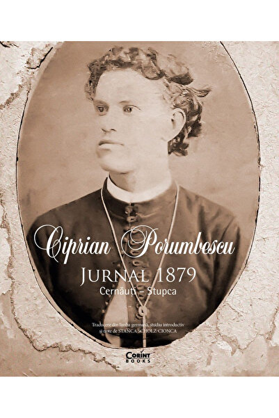 Editura Corint Ciprian Porumbescu - Diary 1879. Chernivtsi - Stupca, Ciprian ...