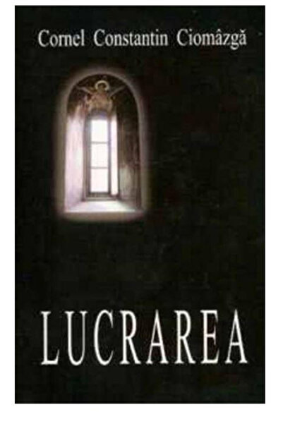 Editura Sophia Lucrarea, Cornel Constantin Ciomazga - Editura Sophia