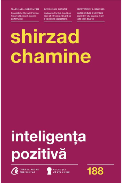 Editura Curtea Veche Positive Intelligence, Shirzad Chamine - Curtea Veche Pu...