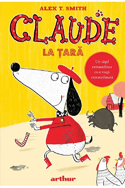 Editura Art Claude #4: Claude La Tara, Alex T. Smith - Art Publishing House