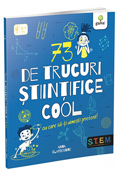 Editura Gama 73 de trucuri științifice grozave pentru a-ți surprinde prieteni...