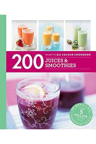 Hamlyn 200 Juices & Smoothies: All Colour Cookbook