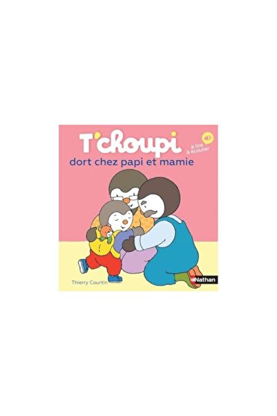NATHAN T'Choupi Dort Chez Papi Et Mamie