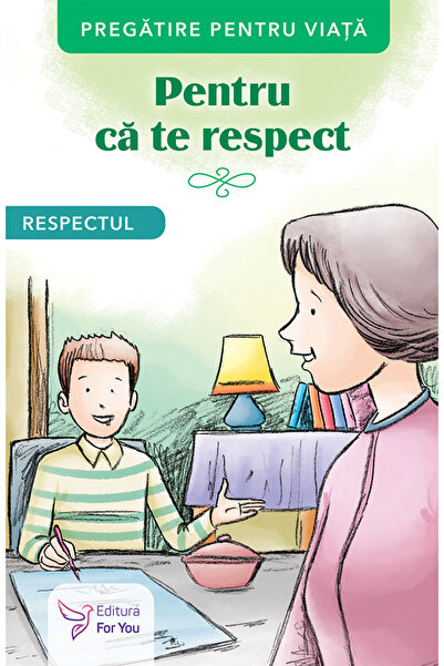 Editura For You Pentru că te respect. Respectul
