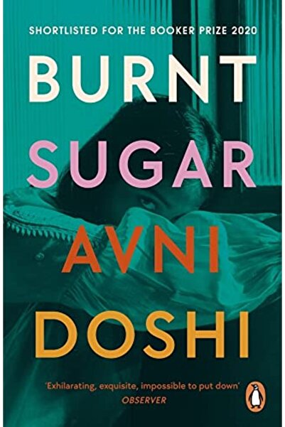Penguin Press Burnt Sugar: Shortlisted for the Booker Prize 2020