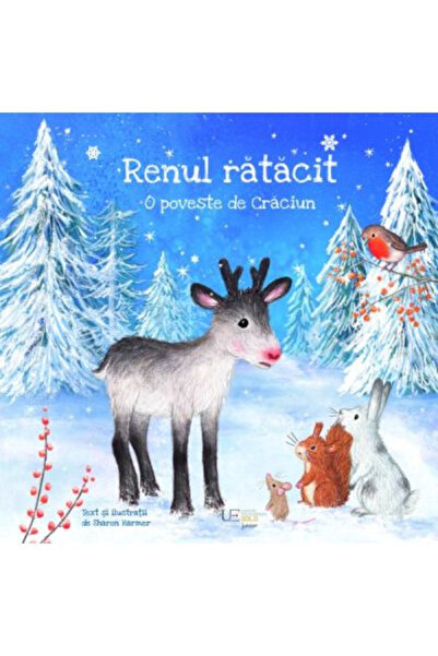 Editura Univers Enciclopedic The Lost Reindeer. A Christmas Story, Sharon Har...