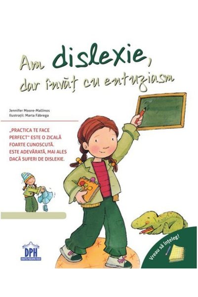Editura DPH I Have Dyslexia, But I Learn with Enthusiasm , Jennifer Moore-Mal...