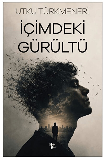 Halk Kitabevi İçimdeki Gürültü / Utku Türkmeneri / / 9786259042732
