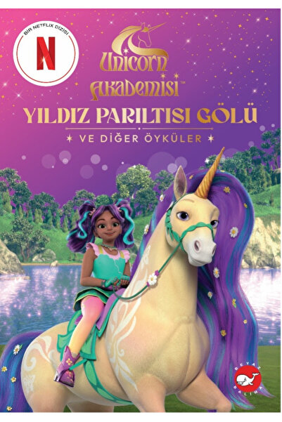Beyaz Balina Yayınları Unicorn Akademisi: Yıldız Parıltısı Gölü ve Diğer Öyküler
