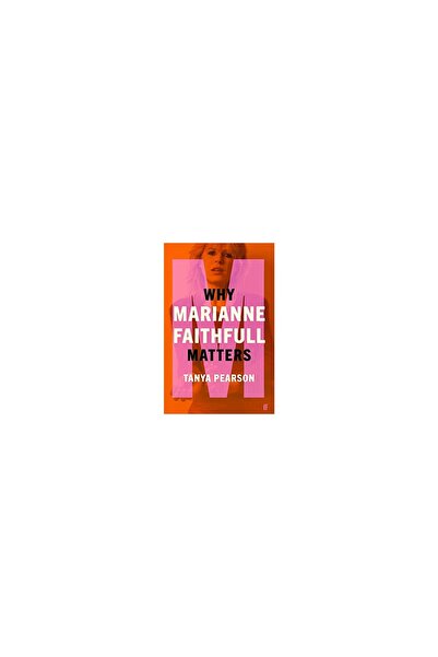 FABER & FABER De ce Marianne Faithfull contează