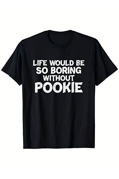 Astogria13 تي شيرت بدون طباعة عليه عبارة "Without Pookie Life Would Be So Bor...