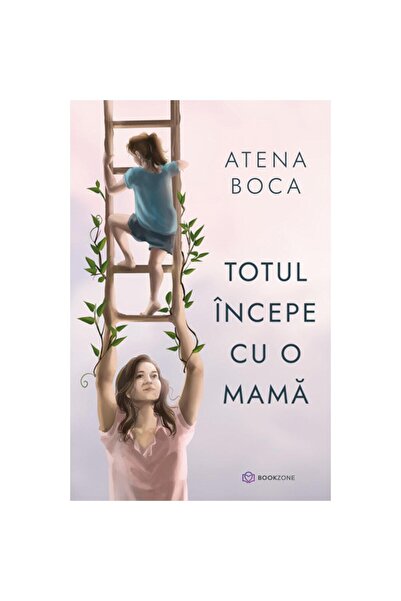 Bookzone Totul incepe cu o mama