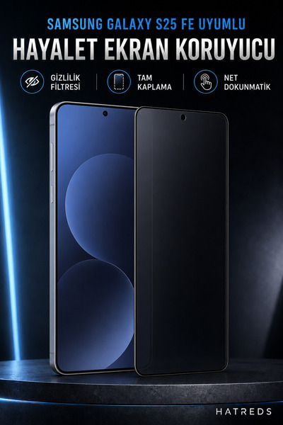Hatreds Samsung Galaxy S25 FE Uyumlu Hayalet Ekran Koruyucu