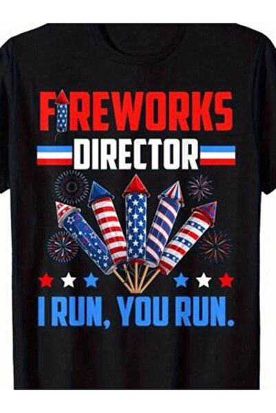 799 4th Of July Patriotic T-Shirt - "Fireworks Director I You Run Too" Graphi...