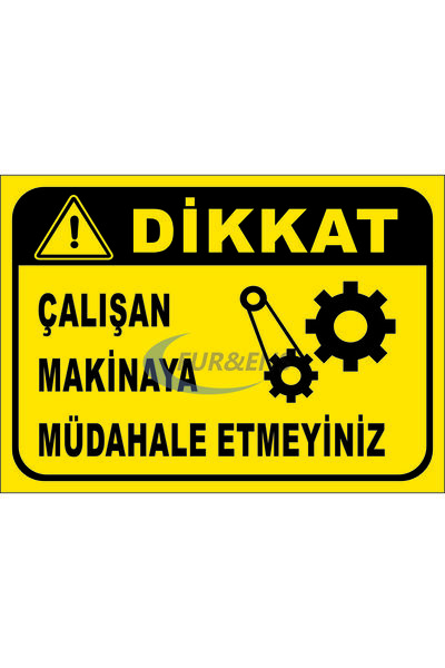ÇALIŞAN MAKİNAYA MÜDAHALE ETME LEVHA