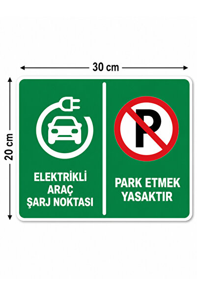 Elektrikli araç şarj levhası, elektrikli araç şarj noktası tabelası, EV şarj istasyonu levhası, elektrikli araç park yasağı levhası, park etmek yasaktır tabelası 20x30cm