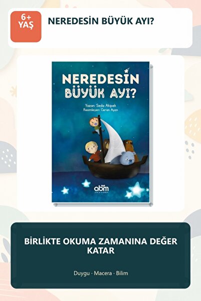 Abm Yayınevi Neredesin Büyük Ayı? 6+ Yaş Duygu Farkındalığı Resimli Çocuk Hik...
