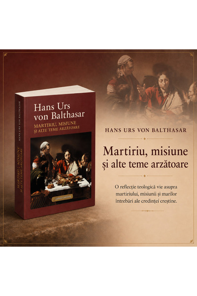 Editura Galaxia Gutenberg Martiriu, misiune și alte teme arzătoare. Noi clari...