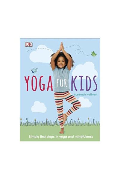 DK Yoga pentru copii: Primii pași simpli în yoga și mindfulness