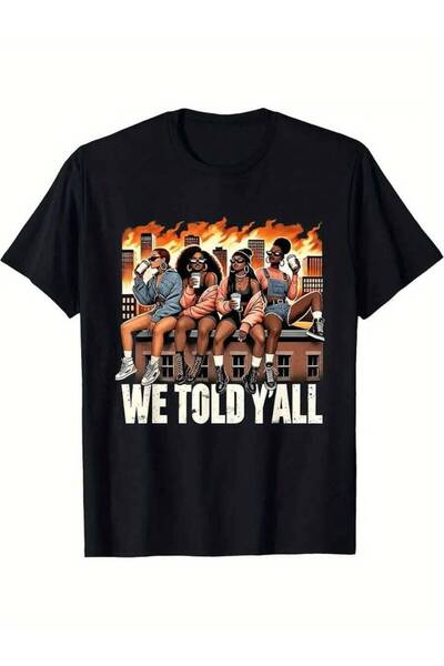 k222 Fierce Femme Collective Black History Month Retro We Told Yall Graphic T...