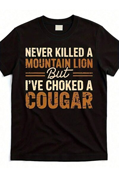 2BIR Never Killed Mountain Lion But I've Choked A Cougar-Shirt - Heavyweight ...